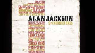 ALAN JACKSON - DON’T ROCK THE JUKEBOX
