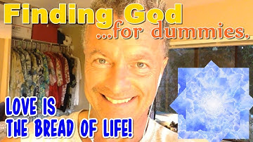 Love: the "Bread of Life" - eternally baked fresh in Heaven! (Intro Part 9 Inspired by ACIM)