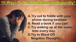 10 Ways To Treat Depression Naturally!