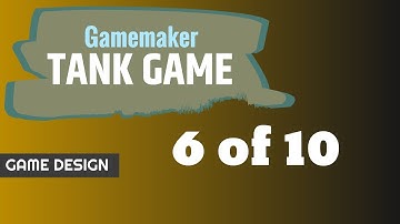 Gamemaker Tank Game  Part 6 of 10 Creating the Projectile