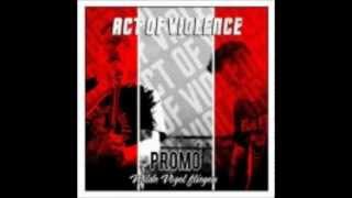 ACT OF VIOLENCE - Feuer und Flamme