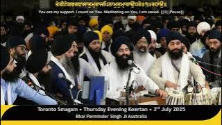 Bhai Parminder Singh Ji Australia - AKJ Toronto Annual Smagam, Thursday Evening Keertan - 03/07/2025