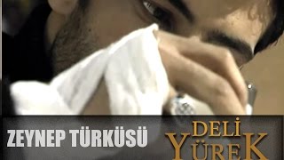 Deli Yürek  25 - Zeynebim Türküsü Resimi
