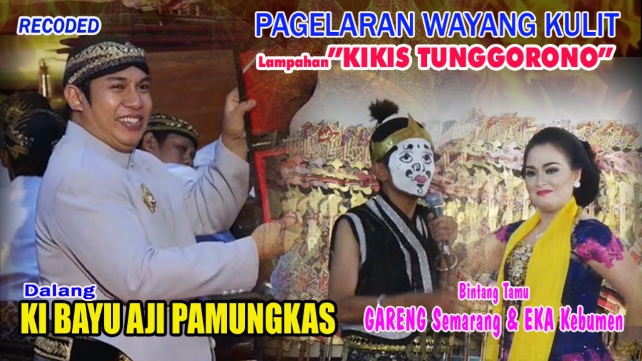 #LIVERECODDED Ki. Bayu Aji Pamungkas - Lakon KIKIS TUNGGORONO - BT GARENG SEMARANG & EKA KEBUMEN