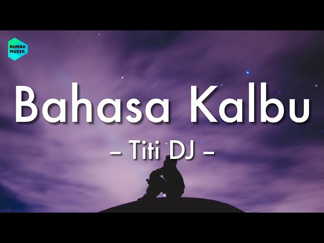 [1 Jam Lirik]  Titi DJ - Bahasa Kalbu (Lirik Lagu) 🎵 class=