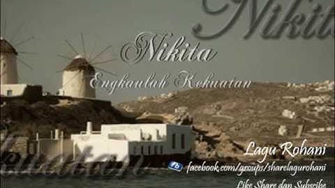 Engkaulah Kekuatan - Nikita