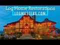 Log home restorations by log masters