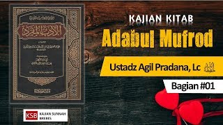 Muqodimah Kitab  Adabul Mufrod - Ustadz Agil Pradana, Lc Hafidzhahullah - #01