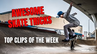 AWESOME SKATE TRICKS - BEST Clips of The Week