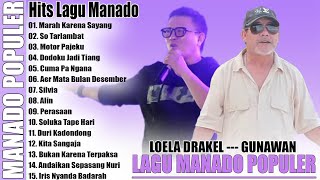 LOELA DRAKEL --- GUNAWAN POP MANADO TERPOPULER SEPANJANG MASA // LAGU MANADO TERBAIK SEPANJANG MASA