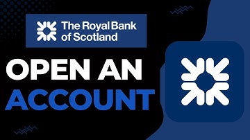 How to Open an Account on Royal Bank of Scotland RBS