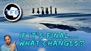 IF IT'S FINAL... WHAT CHANGES?
