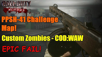 EPIC FAIL! - PPSH-41 Challenge Custom Zombies Map - Call of Duty: World at War