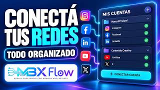 Cómo conectar y organizar tus cuentas de redes sociales en MBX Flow