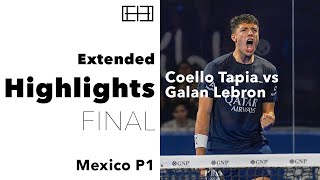 🇬🇧  FINAL Coello Tapia vs Galan Lebron PADEL ACAPULCO P1 Extended Highlights