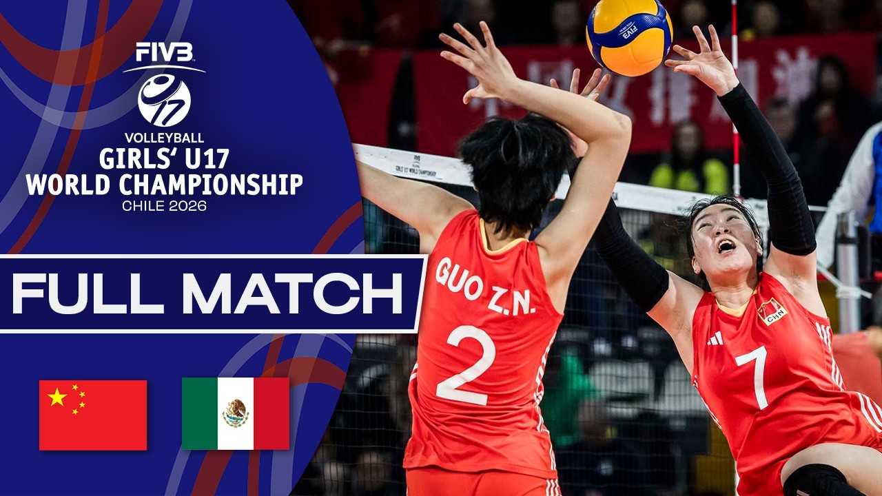 China vs. Mexico - Pool Play | Girls' U17 World Championship - 2026