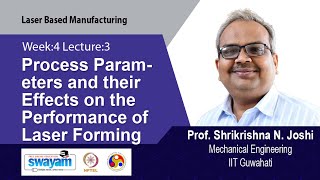 Lec 13: Process Parameters and their Effects on the Performance of Laser Forming