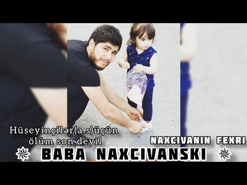 Baba Naxçıvanski xatiresine Mahnı (Naxçivanin Fexri) #babanaxçivanski