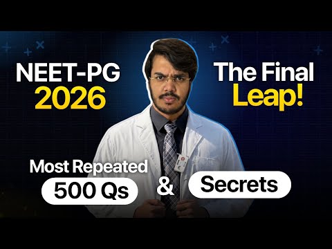 NEET-PG 2026 : The Last Leap | Secrets That Nobody Will Tell You 🤫 | These "500 Q's" Keep Repeating