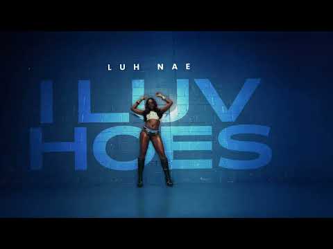 Luh Nae - I Luv Hoes (Official Music Visualizer)