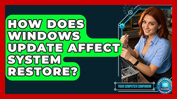 How Does Windows Update Affect System Restore? - Your Computer Companion