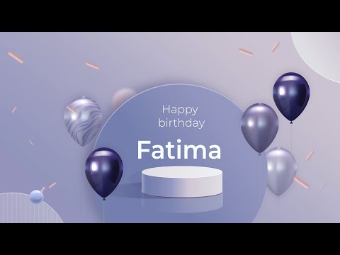 Happy Birthday Fatima 🎁🎈🍰 The song just for you 🎵