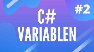C# Grundlagen Teil 2 - Variablen und Datentypen