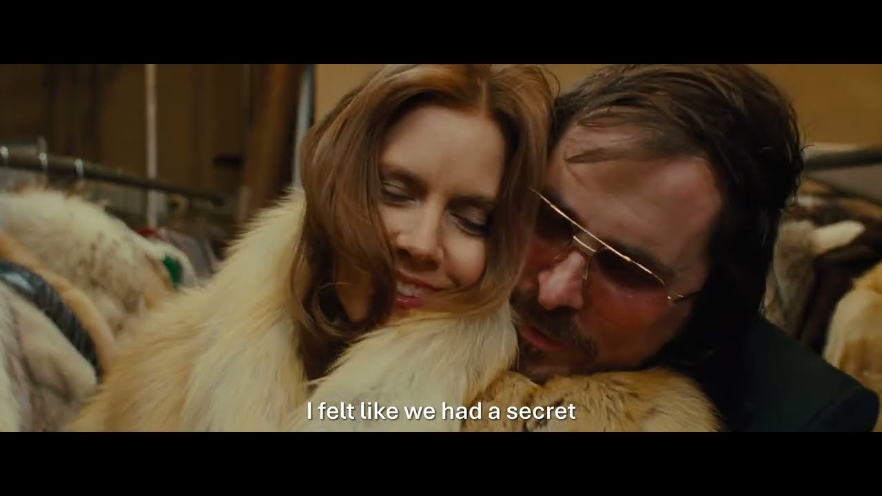 American Hustle (2013) - I felt like we had a secret, just the two of us.