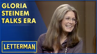 Gloria Steinem Talks About The ERA And Women's Rights | Letterman