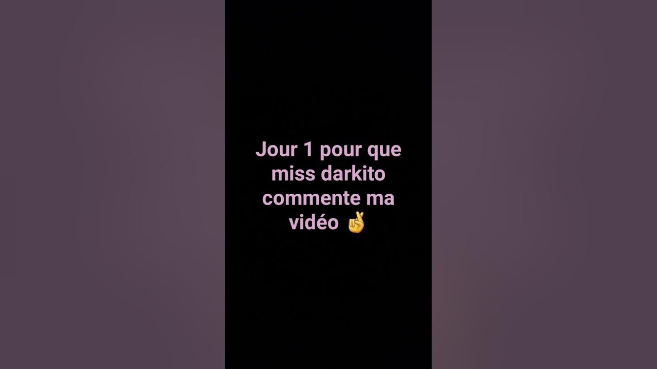 @MissDarkito commente stp je t'adore - YouTube