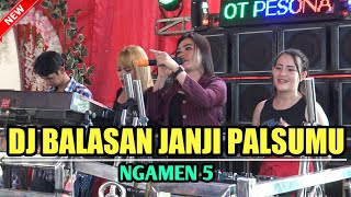 DJ BALASAN JANJI PALSUMU X NGAMEN 5 OT PESONA LIVE TANJUNG LAUT - FDJ UNYIL BPM & DJ YANTO KURE