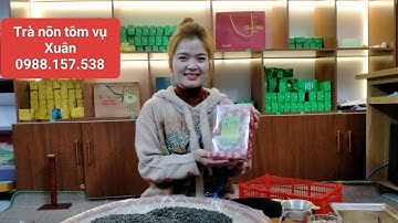 Đóng gói trà nõn tôm đặc biệt vụ Xuân thơm ngon 11/3