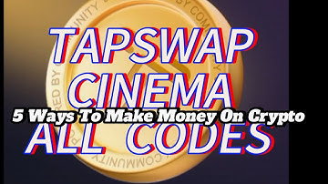 tap swap cinema codes  Tap swap Video Code For Today | 5 Ways To Make Money On Crypto