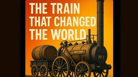 Locomotion No. 1 - The train that changed the world 🚂