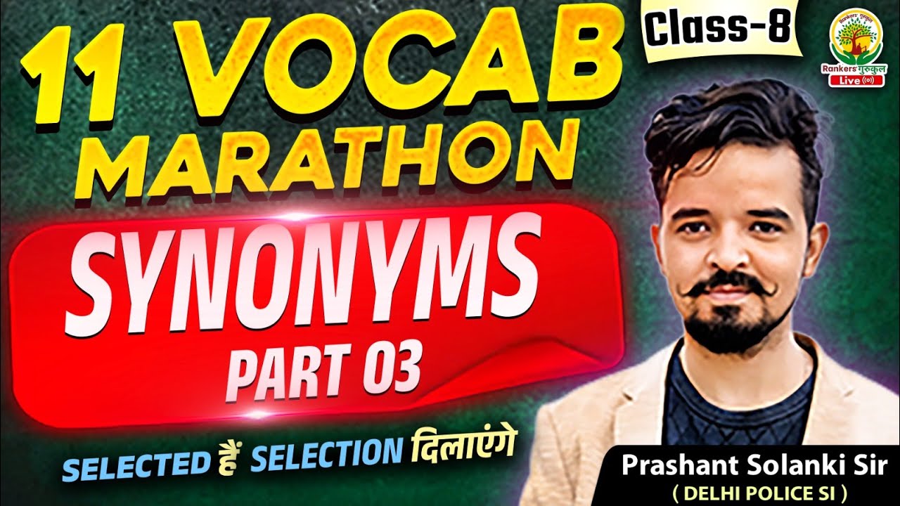 🔥Synonyms | Part 03 | 11 Vocab Marathon | Selected हैं तो Selection दिलाएंगे | By Prashant Sir