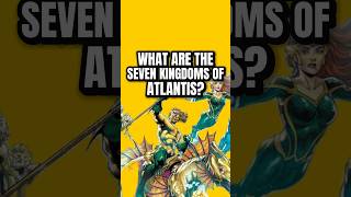 ??Seven Kingdoms of Atlantis: Exploring Aquamans Journey to Unite the Underwater Nations shorts