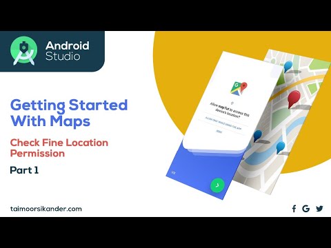 Getting started with Google Maps - How to ACCESS FINE LOCATION Permission - Part 1