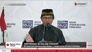 LIVE - Kesyirikan di dalam Thawaf - Ustadz Abu Muhammad Agus Waluyo