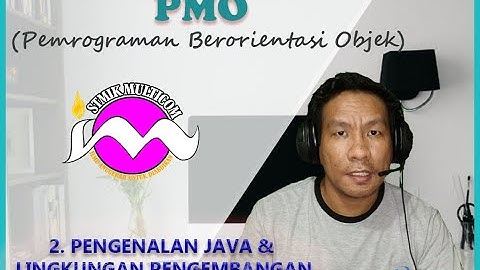 Pengenalan & Lingkungan Pengembangan Java #PMO #02 #STMIK #Multicom #Bolaang Mongondow