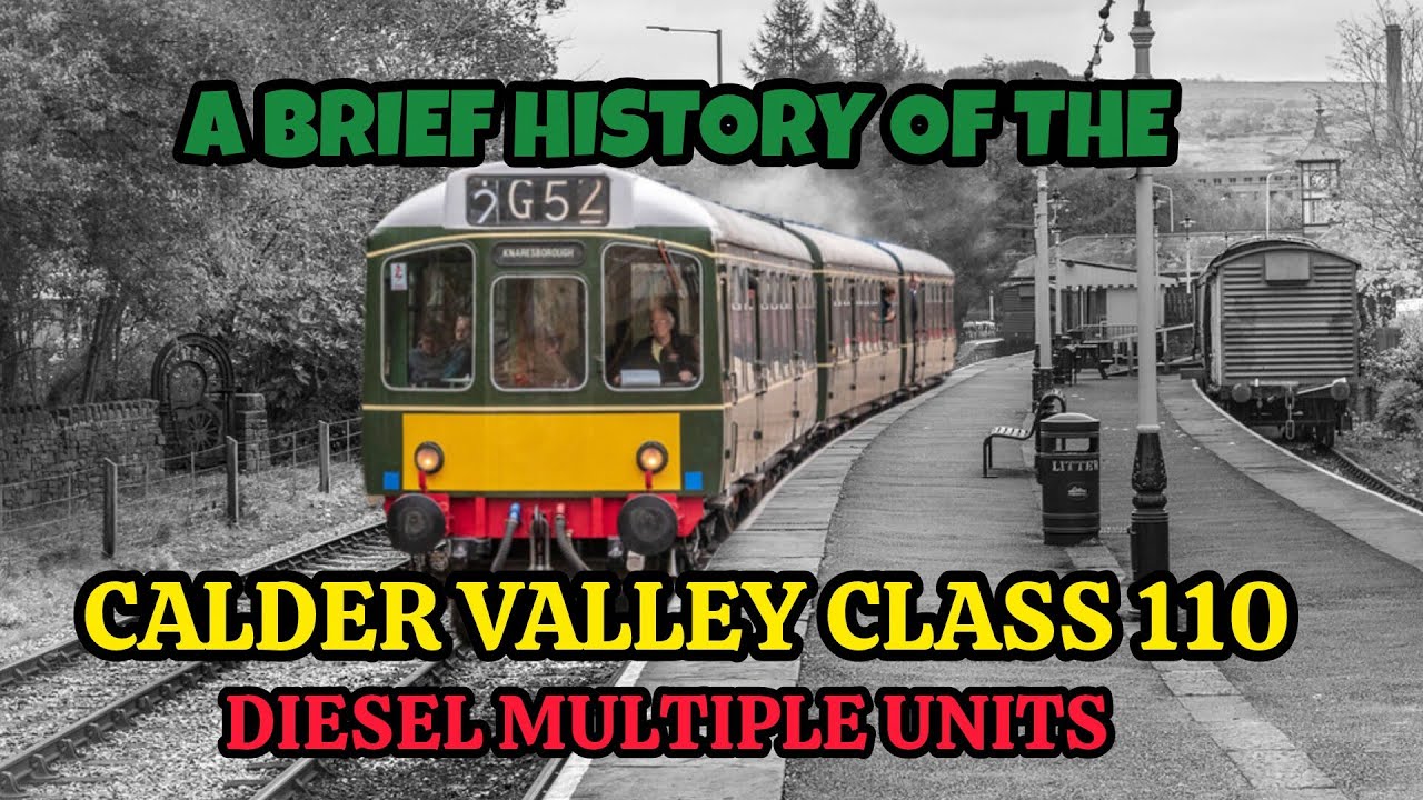A Brief History Of The Calder Valley Class 110 DMUs. 