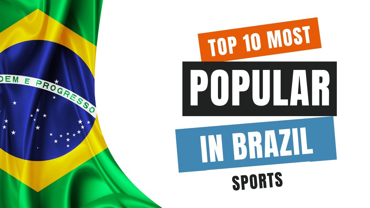 Top 10 Most Popular Sports in Brazil 2024 - YouTube