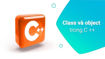46. Class & object | Lớp và đối tượng trong C++