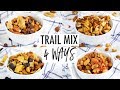 Healthy Trail Mix Recipes 4 Ways