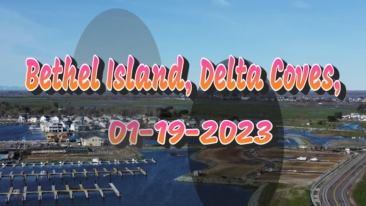 Bethel Island, Delta Coves, 01192023 YouTube