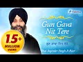 Gun gava nit tere  bhai joginder singh riar waheguru simran  shabad gurbani shabad kirtan live