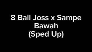 8 Ball Joss x Sampe Bawah (Sped Up)