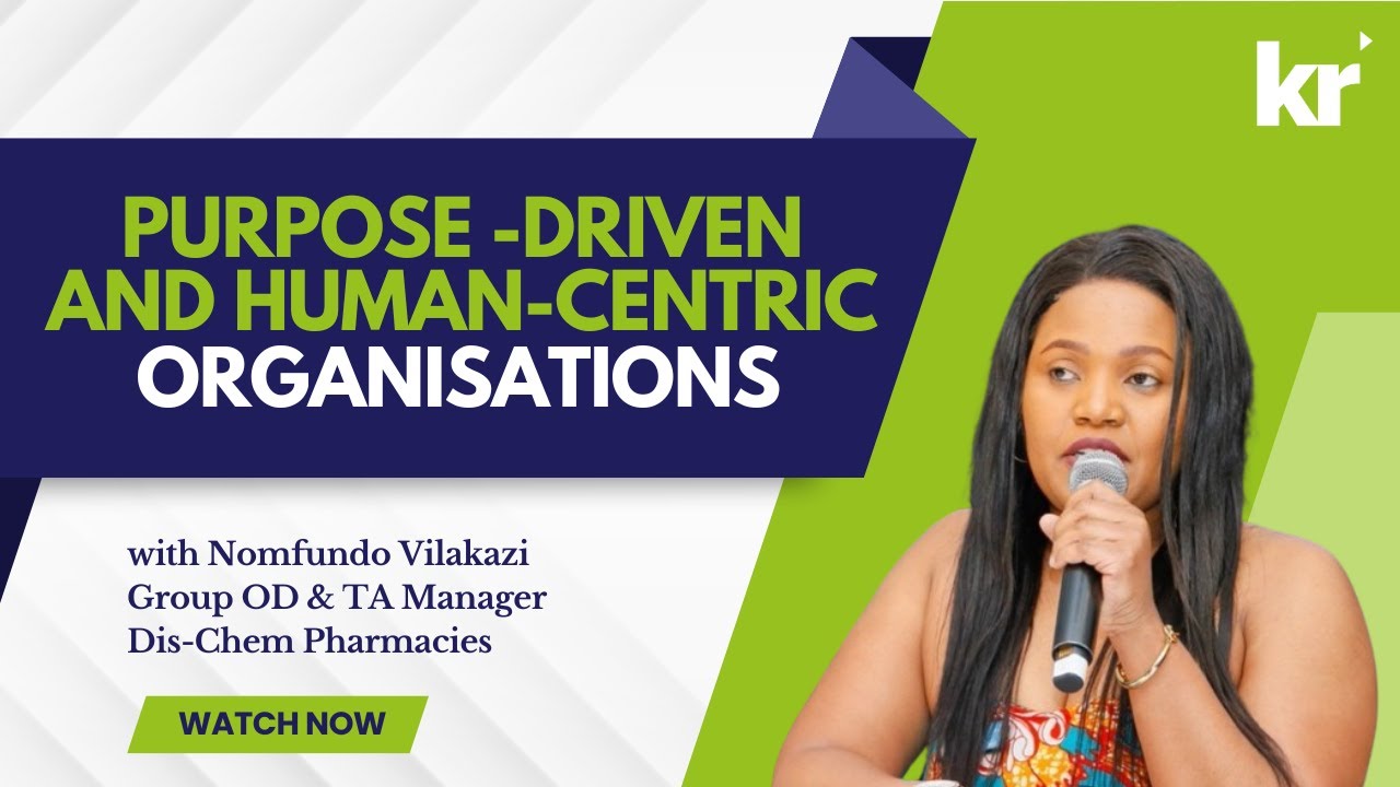 Organisational Purpose with Nomfundo Vilakazi, Group OD & TA Manager, Dis-Chem Pharmacies