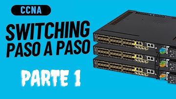 CCNA Switching  - Explicado Paso a Paso - Parte 1/3