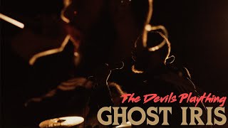 Watch Ghost Iris The Devils Plaything video