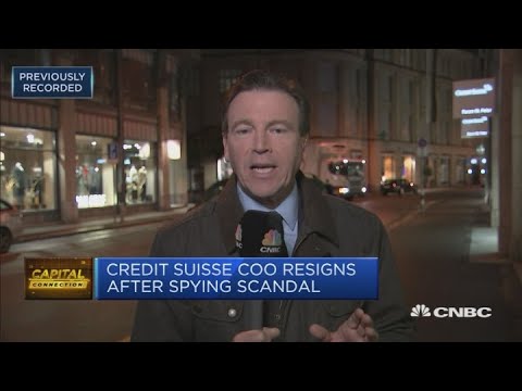 Credit Suisse COO resigns after spying scandal | Capital Connection